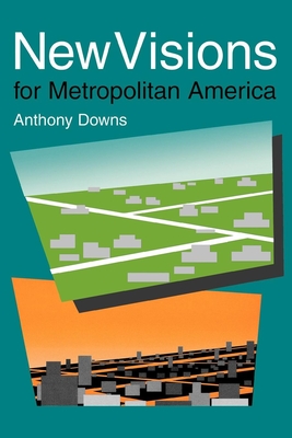 New Visions for Metropolitan America - Downs, Anthony