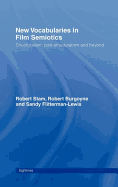 New Vocabularies in Film Semiotics: Structuralism, post-structuralism and beyond