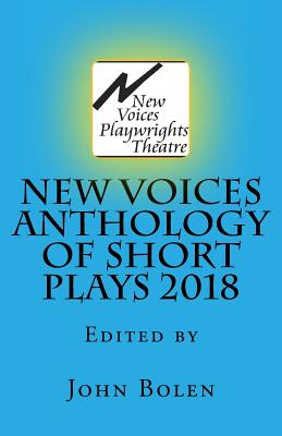 New Voices Anthology of Short Plays 2018 - Bolen, John