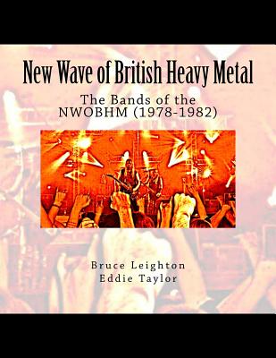 New Wave of British Heavy Metal: The Bands of the NWOBHM (1978-1982) - Taylor, Eddie, Dr., and Leighton, Bruce