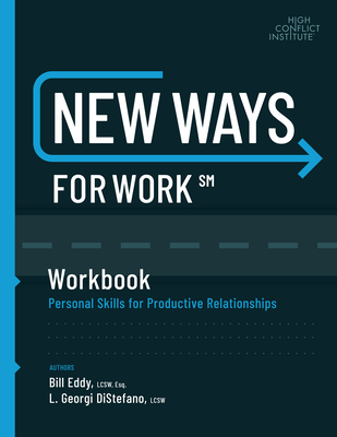 New Ways for Work: Workbook: Personal Skills for Productive Relationships - Eddy, Bill