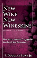 New Wine, New Wineskins: How African American Congregations Can Reach New Generations