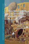 New World Orders in Contemporary Children's Literature: Utopian Transformations