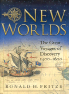 New Worlds: The Great Voyages of Discovery 1400-1600