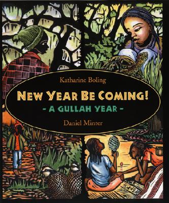 New Year Be Coming!: A Gullah Year - Boling, Katharine