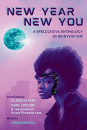 New Year, New You: A Speculative Anthology of Reinvention