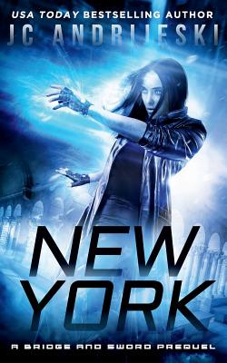 New York: A Bridge & Sword Prequel - Andrijeski, Jc