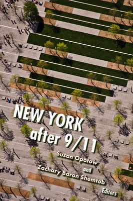 New York After 9/11 - Opotow, Susan (Contributions by), and Shemtob, Zachary Baron (Contributions by), and Arad, Michael (Contributions by)