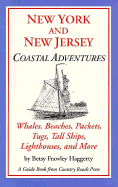 New York and New Jersey Coastal Adventures: Whales, Beaches, Packets, Tugs, Tall Ships, Lighthouses and More