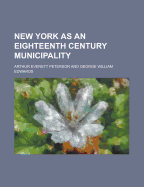 New York as an Eighteenth Century Municipality