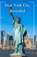 New York City Revealed: Your Complete Travel Companion