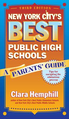 New York City's Best Public High Schools: A Parents' Guide - Hemphill, Clara