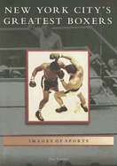 New York City's Greatest Boxers - Corpas, Jose