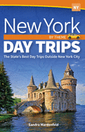 New York Day Trips by Theme: The State's Best Day Trips Outside New York City