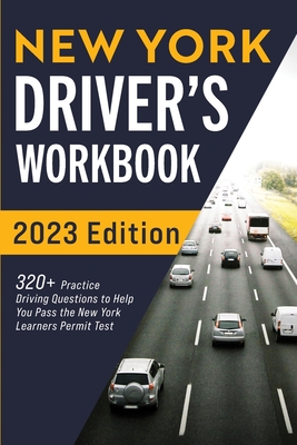 New York Driver's Workbook: 320+ Practice Driving Questions to Help You Pass the New York Learner's Permit Test - Prep, Connect