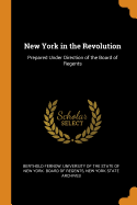 New York in the Revolution: Prepared Under Direction of the Board of Regents