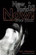 New York Is Now!: The New Wave of Free Jazz