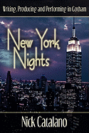 New York Nights: Performing, Producing and Writing in Gotham