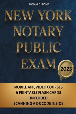 New York Notary Public Exam: Explore Essential Knowledge for Exam Mastery and Jumpstart Your New Career [II Edition] - Bond, Donald