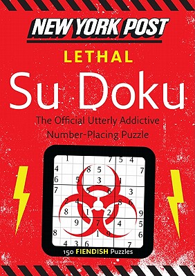 New York Post Lethal Su Doku: 150 Fiendish Puzzles - New York Post