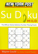 New York Post Mild Su Doku: The Official Utterly Addictive Number-Placing Puzzle - Gould, Wayne