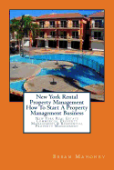 New York Rental Property Management How to Start a Property Management Business: New York Real Estate Commercial Property Management & Residential Property Management