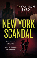 New York Scandal: The explosive romantic thriller, filled with passion . . . and murder