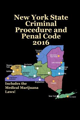 New York State Criminal Procedure and Penal Code 2016 - Snape, John
