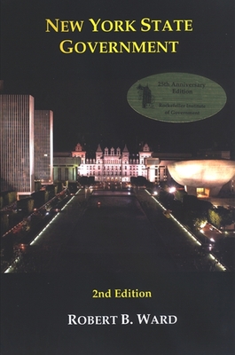 New York State Government, Second Edition - Ward, Robert B