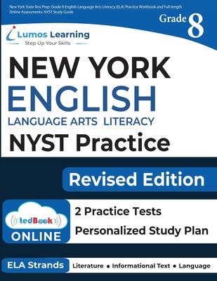 New York State Test Prep: Grade 8 English Language Arts Literacy (ELA) Practice Workbook and Full-length Online Assessments: NYST Study Guide - Test Prep, Lumos Nyst, and Learning, Lumos