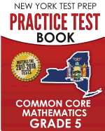 New York Test Prep Practice Test Book Common Core Mathematics Grade 5: Covers the Common Core Learning Standards (Ccls)