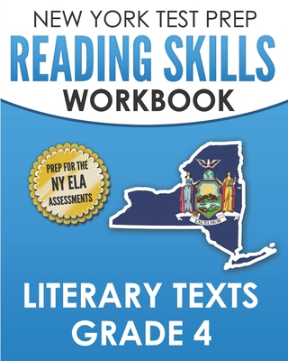 NEW YORK TEST PREP Reading Skills Workbook Literary Texts Grade 4: Preparation for the New York State English Language Arts Tests - Hawas, N