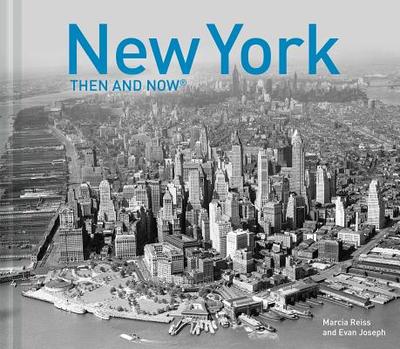 New York Then and Now(r) - Reiss, Marcia