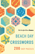 New York Times Games Beach Day Crosswords: 200 Easy Puzzles