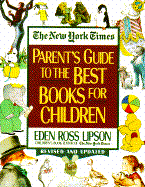 New York Times Parent's Guide to the Best Books for Children - Lipson, Eden Ross, and Luke, Susan (Editor)