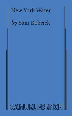 New York Water: A Two Character Comedy - Sam Bobrick