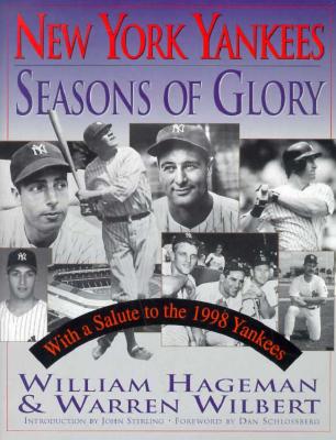 New York Yankees: Seasons of Glory - Hageman, William, and Wilbert, Warren, and Sterling, John (Introduction by)