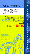 New York's 50 Best Museums for Cool Parents and Their Kids - Gingold, Alfred