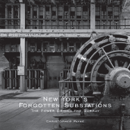 New York's Forgotten Substations: The Power Behind the Subway