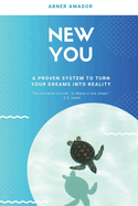 New You: A Proven System for Turning Your Dreams into Reality