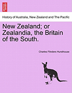 New Zealand; Or Zealandia, the Britain of the South.