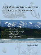 New Zealand Tales and Tours: South Island Adventures