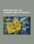 New Zealand the Country and the People