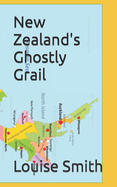 New Zealand's Ghostly Grail