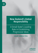 New Zealand's Global Responsibility: A Small State's Leading Role in Establishing Progressive Ideas