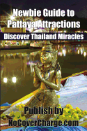 Newbie Guide to Pattaya Attractions: Discover Thailand Miracles