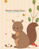 Newborn Baby Books: Squirrel Cute Design for Newborns Breastfeeding Sleeping and Baby Health