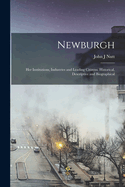 Newburgh; her Institutions, Industries and Leading Citizens. Historical, Descriptive and Biographical