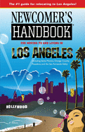 Newcomer's Handbook for Moving To and Living in Los Angeles: Including Santa Monica, Orange County, Pasadena, and the San Fernando Valley