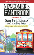 Newcomer's Handbook for Moving to San Francisco and the Bay Area: Including San Jose, Oakland, Berkeley, and Palo Alto